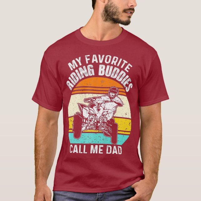 Quad Dad  My Favorite Riding Buddies ATV Gift T-Shirt (Front)
