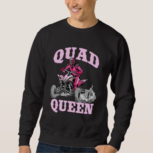 Quad Queen ATV Quad Biker Girl Driving Four Wheele Sweatshirt