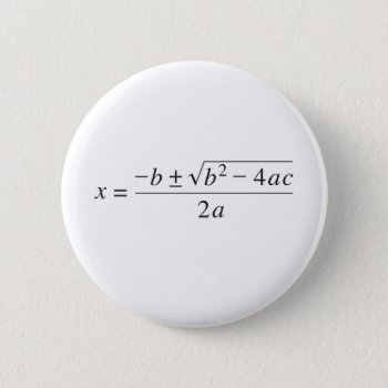 Quadratic Formula Pinback Button by MathStrides at Zazzle
