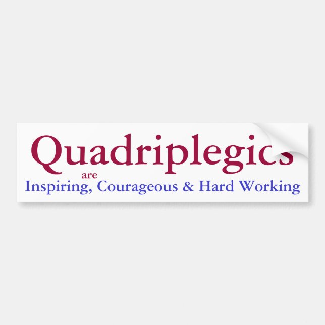 quadriplegic awareness bumper sticker (Front)