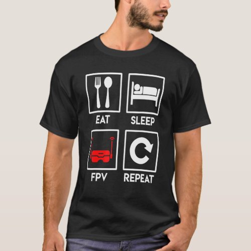 Quadrocopter Saying Eat Sleep Fpv Repeat Drone Rac T_Shirt