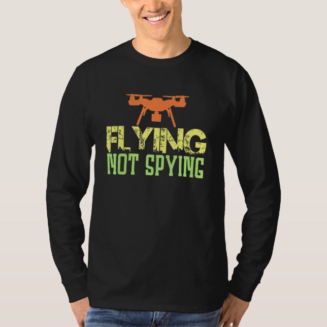 Quadrocopter Spy Fly Do Not Spy Fpv Drone T-Shirt (Front)
