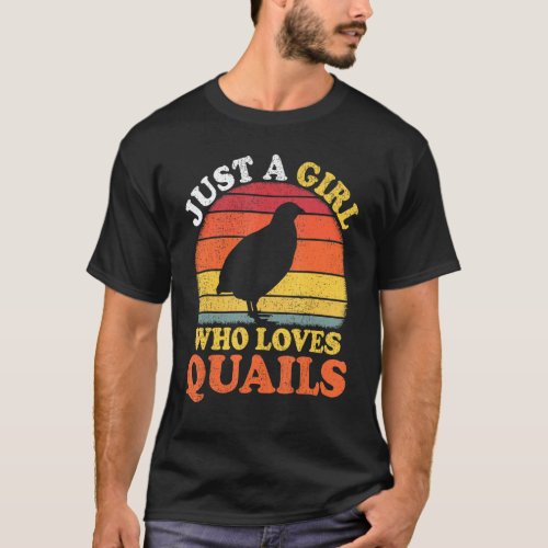 Quail Bird Vintage Just A Girl Who Loves Quails T_Shirt