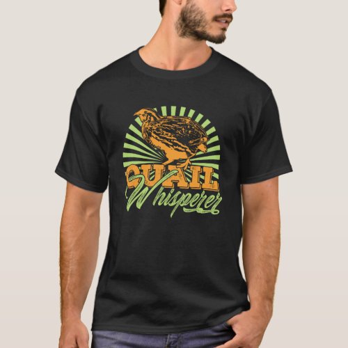 Quail Whisperer Farmer Farming Gift T_Shirt