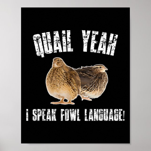 Quail Yeah I Speak Foul Language - Funny Quail Bir Poster (Front)