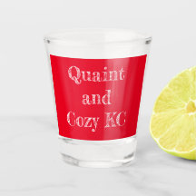 Quaint and Cozy KC Shot Glass