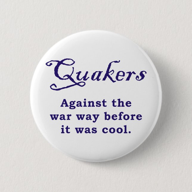 Quakers - War Pinback Button (Front)
