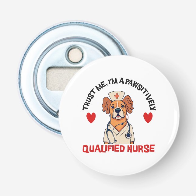 Qualified Nurse Pawsitively Bottle Opener (Front)
