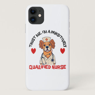 Qualified Nurse Pawsitively iPhone 11 Case