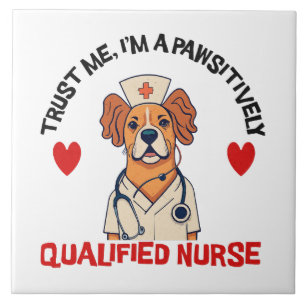 Qualified Nurse Pawsitively Ceramic Tile