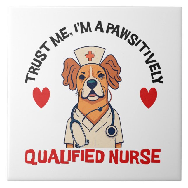 Qualified Nurse Pawsitively Ceramic Tile (Front)
