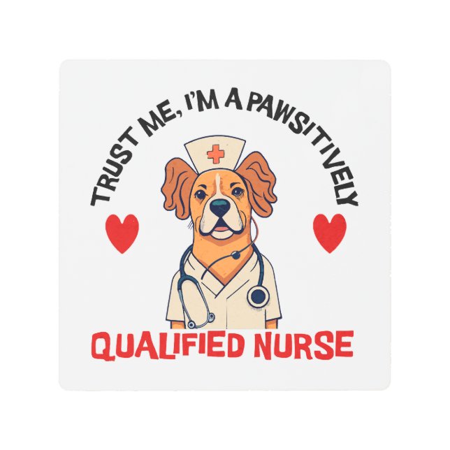 Qualified Nurse Pawsitively Metal Print (Front)