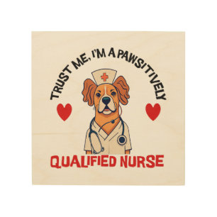 Qualified Nurse Pawsitively Wood Wall Art