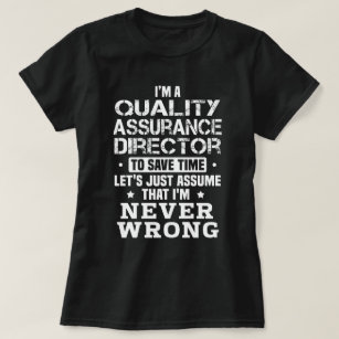 Quality Assurance I'm Never Wrong' Men's T-Shirt