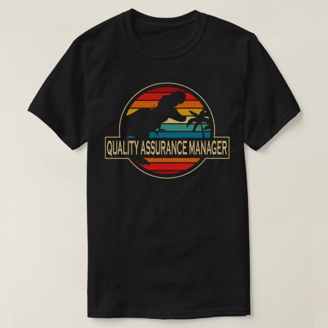 Quality Assurance Manager Dinosaur T-Shirt (Design Front)