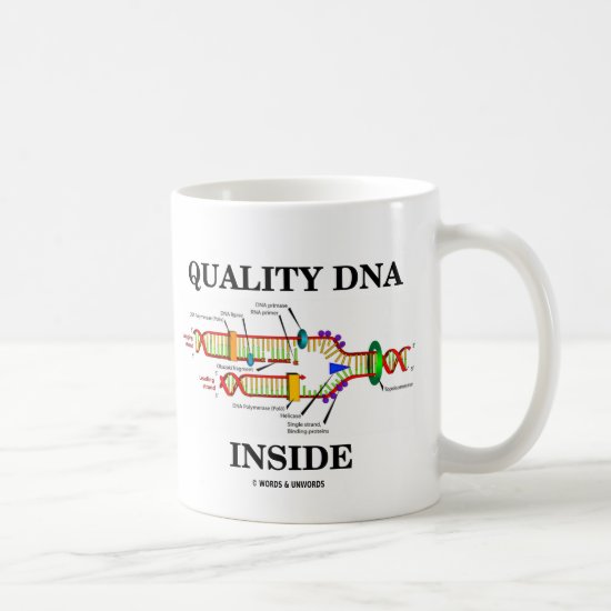 Quality DNA Inside (DNA Replication) Coffee Mug