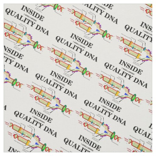 Quality DNA Inside (DNA Replication) Fabric