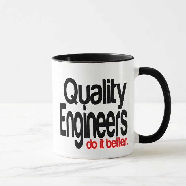 Quality Engineers Do It Better Mug (Right)