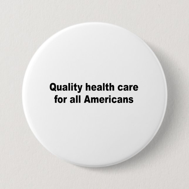 Quality health care for all Americans Pinback Button (Front)