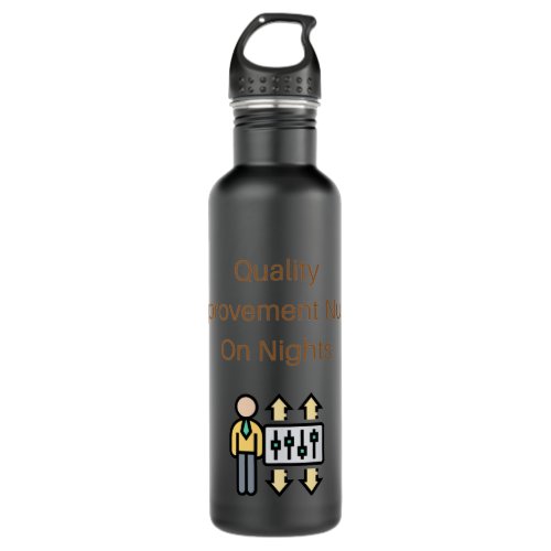 Quality Improvement Nurse On Nights _ Quality Impr Stainless Steel Water Bottle
