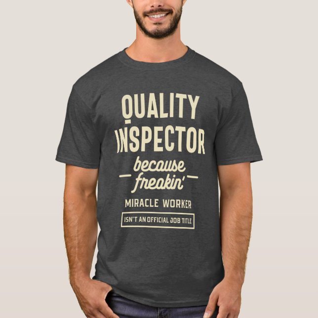 Quality Inspector Gift Funny Job Title Profession T-Shirt (Front)