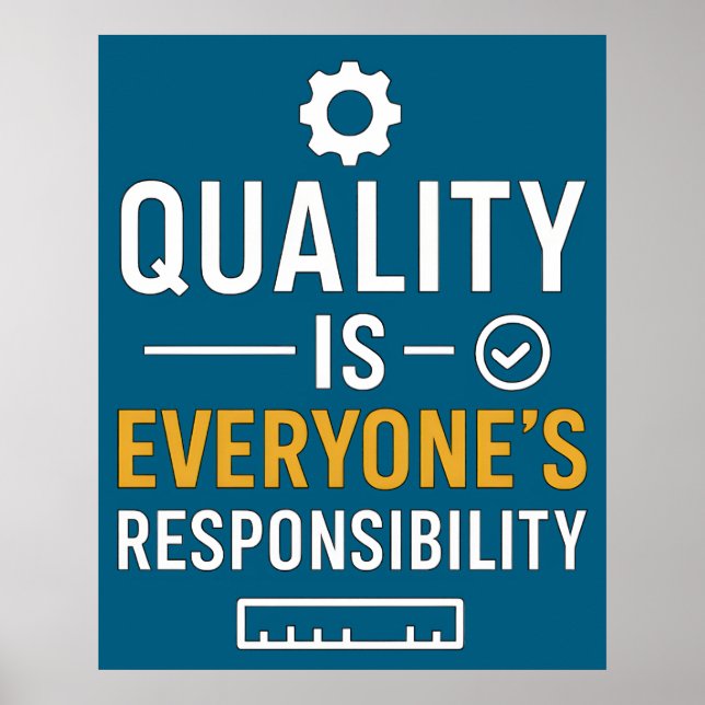 Quality Is Everyone’s Responsibility Quality Quote Poster (Front)