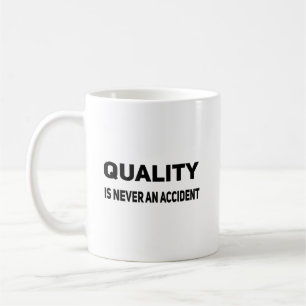 Quality Is Never An Accident, Quality Quotes Coffee Mug