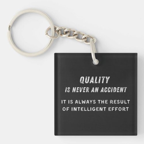 Quality Is Never An Accident Quality Quotes Keychain