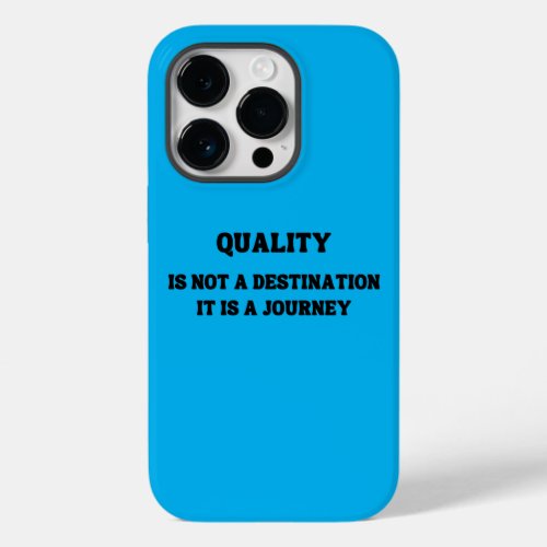 Quality is not a destination it is a journey Case_Mate iPhone 14 pro case