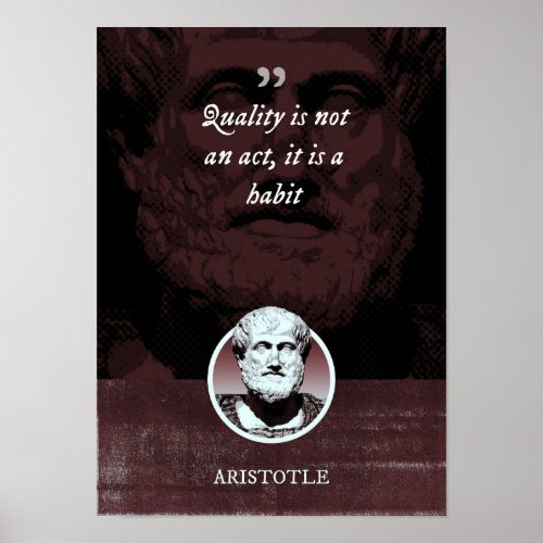 Quality is not an act it is a habit poster