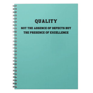 Quality is presence of excellence, Quality Quote Notebook