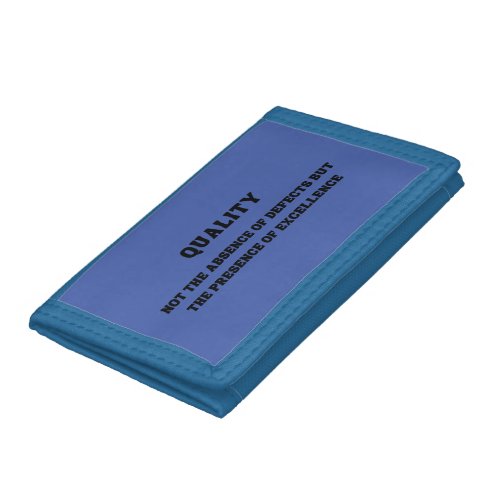 Quality is presence of excellence Quality Quote Trifold Wallet