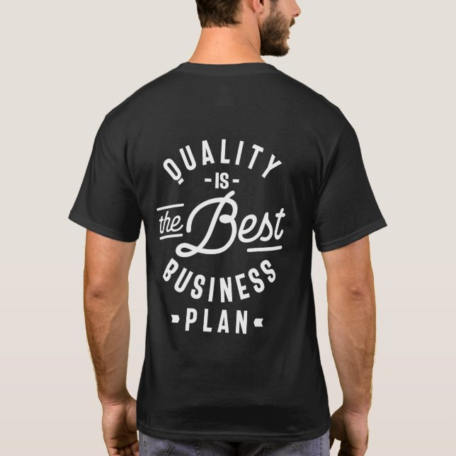 Quality Is The Best Business Plan T-Shirt (Back)
