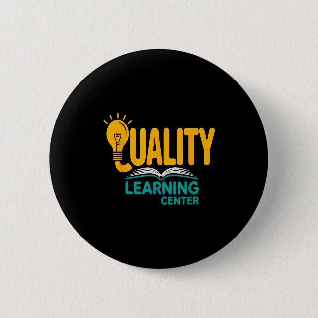Quality Learning Center Funny School Quote  Button (Front)