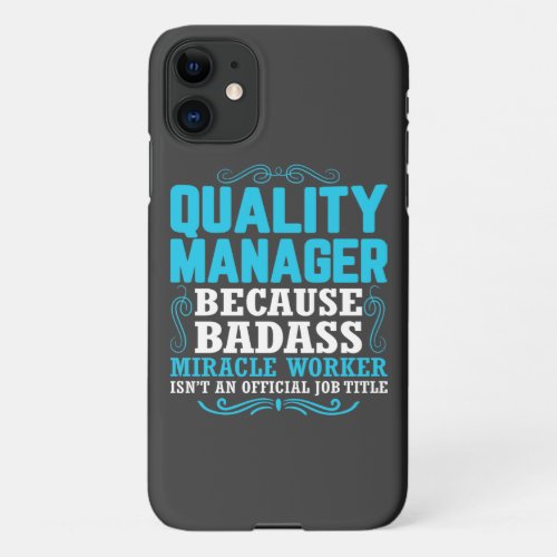 Quality Manager Funny Quality Manager Quote iPhone 11 Case