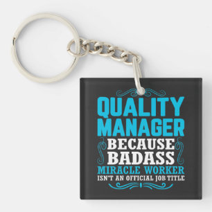 Quality Manager, Funny Quality Manager Quote Keychain