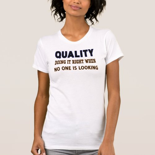 Quality quotes Doing It Right When No One Is Look T_Shirt