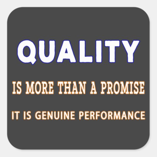 Quality quotes Quality Is More Than A Promise  Square Sticker