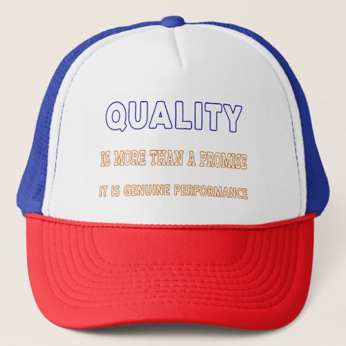 Quality quotes Quality Is More Than A Promise  Trucker Hat