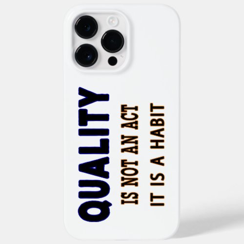 Quality Quotes Quality Is Not An Act It Is Habit Case_Mate iPhone 14 Pro Max Case
