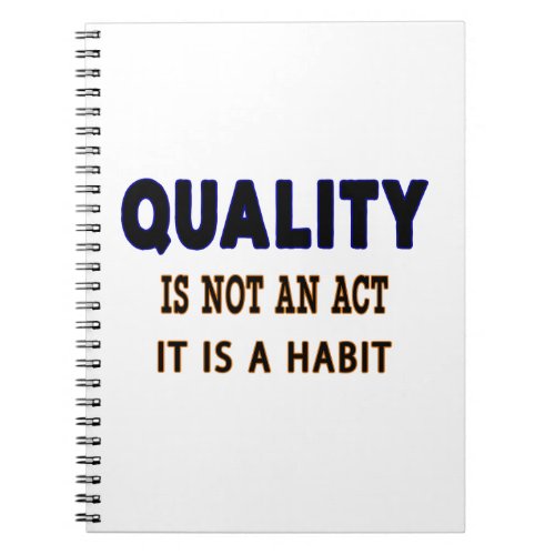 Quality Quotes Quality Is Not An Act It Is Habit Notebook