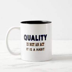 Quality Quotes, Quality Is Not An Act It Is Habit Two-Tone Coffee Mug