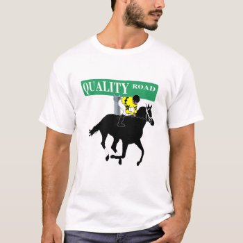 Quality Road - Street Sign T-shirt by baltohorsefan at Zazzle