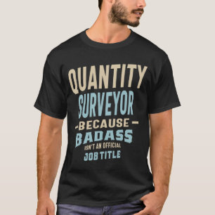 Quality Surveyor Gift Funny Job Title Profession T-Shirt