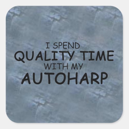 Quality Time Autoharp Square Sticker
