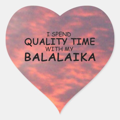 Quality Time Balalaika Heart Sticker