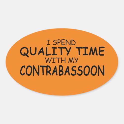 Quality Time Contrabassoon Oval Sticker