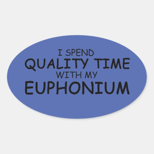 Quality Time Euphonium Oval Sticker