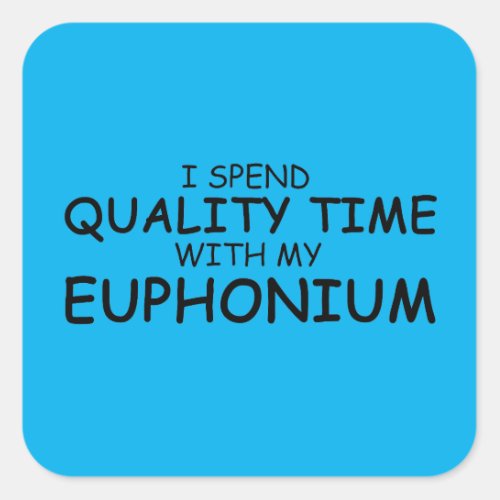 Quality Time Euphonium Square Sticker