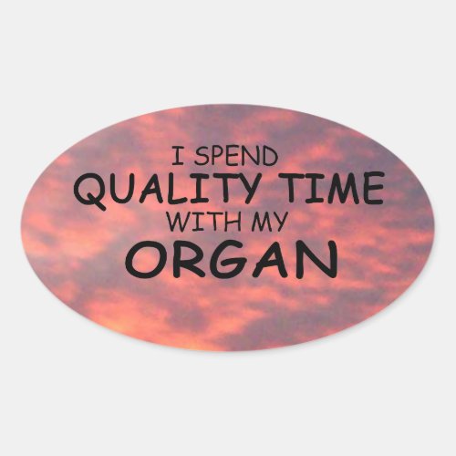 Quality Time Organ Oval Sticker